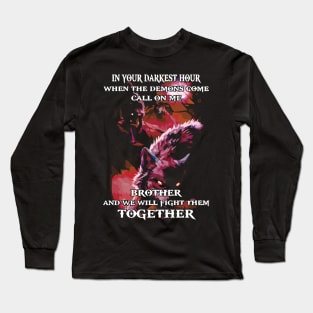 Wolf we will fight them together Long Sleeve T-Shirt